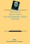 VIDAS OBLICUAS: ASPECTOS  TEÓRICOS DE  LA  NUEVA BIOGRAFÍA EN ESPAÑA  (1928-1936