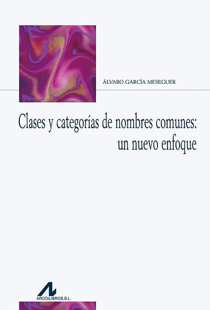 CLASES Y CATEGORÍAS DE NOMBRES COMUNES : UN NUEVO ENFOQUE