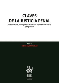 CLAVES DE LA JUSTICIA PENAL FEMINIZACION, INTELIGENCIA ARTIFICIAL, SUPRANACIONAL.