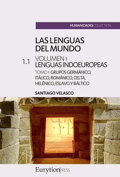 LAS LENGUAS DEL MUNDO. VOLUMEN 1: LENGUAS INDOEUROPEAS. TOMO 1: GRUPOS GERMÁNICO