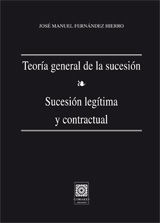 TEORÍA GENERAL DE LA SUCESIÓN: LA SUCESIÓN LEGÍTIMA Y CONTRACTUAL