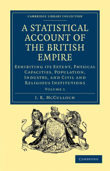 A STATISTICAL ACCOUNT OF THE BRITISH EMPIRE - VOLUME 1