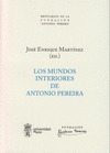 LOS MUNDOS INTERIORES DE ANTONIO PEREIRA