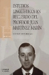 ESTUDIOS LINGÜÍSTICOS EN RECUERDO DE JUAN MARTÍNEZ MARÍN