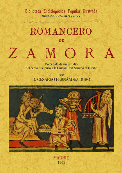 ROMANCERO DE ZAMORA (PRECEDIDO DE UN ESTUDIO DEL CERCO QUE PUSO A LA CIUDAD DON SANCHO EL FUERT