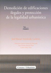 DEMOLICIÓN DE EDIFICACIONES ILEGALES Y PROTECCIÓN DE LA LEGALIDAD URBANÍSTICA