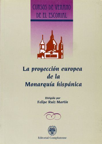 PROYECCION EUROPEA MONARQUIA HISPANICA