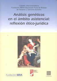 ANÁLISIS GENÉTICOS EN EL ÁMBITO ASISTENCIAS : REFLEXIÓN ÉTICO-JURÍDICA