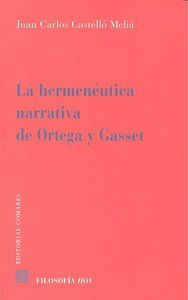 LA HERMENÉUTICA NARRATIVA DE ORTEGA Y GASSET