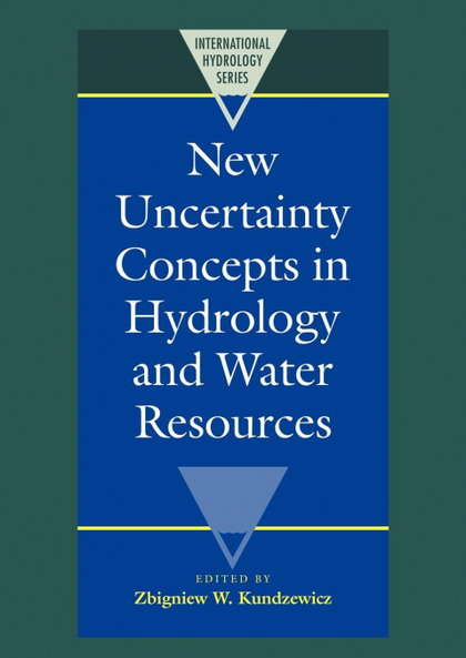 NEW UNCERTAINTY CONCEPTS IN HYDROLOGY AND WATER RESOURCES