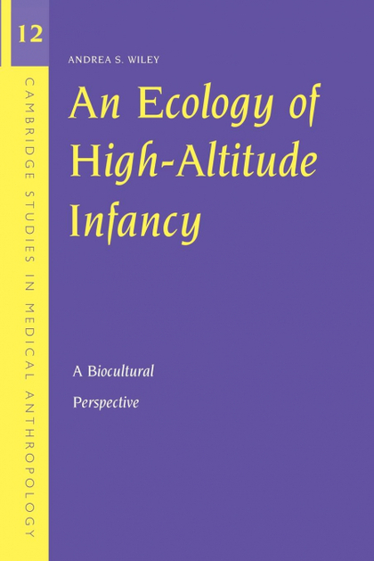 AN ECOLOGY OF HIGH-ALTITUDE INFANCY