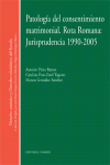 PATOLOGÍA DEL CONSENTIMIENTO MATRIMONIAL ROTA ROMANA : JURISPRUDENCIA 1990-2005