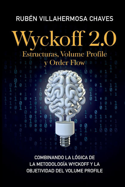 WYCKOFF 2.0: ESTRUCTURAS, VOLUME PROFILE Y ORDER FLOW