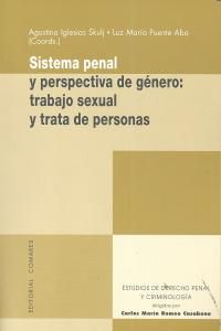 SISTEMA PENAL Y PERSPECTIVA DE GÉNERO: TRABAJO SEXUAL Y TRATA DE PERSONAS.