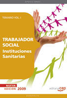 TRABAJADOR SOCIAL INSTITUCIONES SANITARIAS. TEMARIO VOL. I..