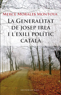 LA GENERALITAT DE JOSEP IRLA I L'EXILI POLÍTIC CATALÀ