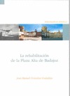 LA REHABILITACIÓN DE LA PLAZA ALTA DE BADAJOZ (1975-2005): EL RESURGIR DE UNA PLAZA MAYOR