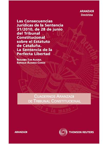 LAS CONSECUENCIAS JURÍDICAS DE LA SENTENCIA 31/2010 DE 28 DE JUNIO DEL TRIBUNAL CONSTITUCIONAL