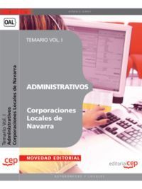 ADMINISTRATIVOS CORPORACIONES LOCALES DE NAVARRA. TEMARIO VOL. I..