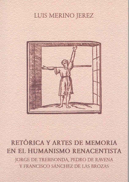 RETÓRICA Y ARTES DE MEMORIA EN EL HUMANISMO RENACENTISTA: JORGE DE TRE