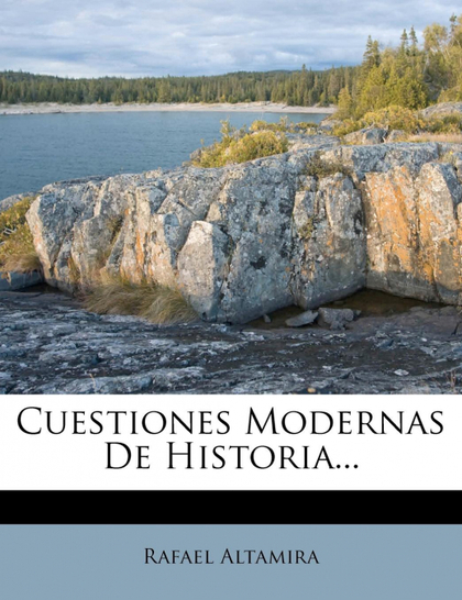 CUESTIONES MODERNAS DE HISTORIA...