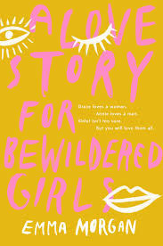 A LOVE STORY FOR BEWILDERED GIRLS