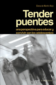 TENDER PUENTES: UNA PERSPECTIVA PARA EDUCAR Y CONVIVIR CON LOS ADOLESC