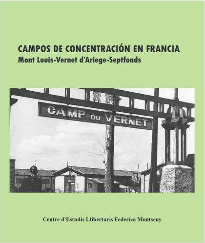 LOS CAMPOS DE CONCENTRACIÓN EN FRANCIA. MONT-LOUIS, VERNET D'ARIEGE, SEPTFONDS