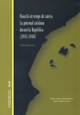 REACCIÓ EN TEMPS DE CANVIS : LA PATRONAL CATALANA DAVANT LA REPÚBLICA (1931-1936