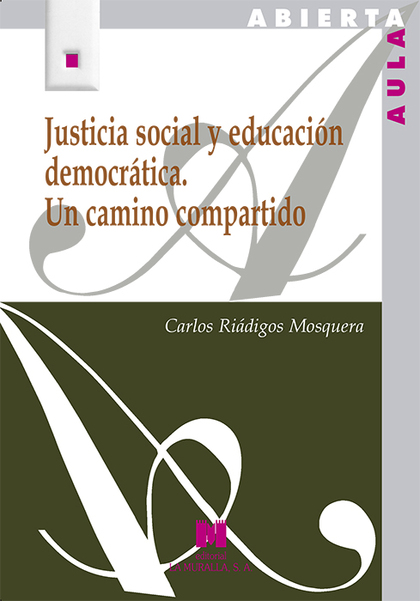 JUSTICIA SOCIAL Y EDUCACIÓN DEMOCRÁTICA. UN CAMINO COMPARTIDO