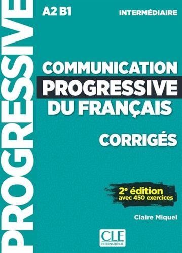 COMMUNICATION PROGRESSIVE DE FRANÇAIS INTERMÉDIAIRE - CORRIGÉS