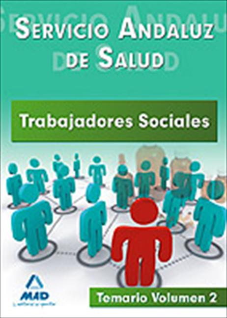 TRABAJADORES SOCIALES DEL SERVICIO ANDALUZ DE SALUD. TEMARIO. VOLUMEN II.
