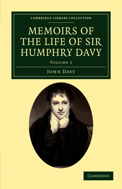 MEMOIRS OF THE LIFE OF SIR HUMPHRY DAVY - VOLUME 1
