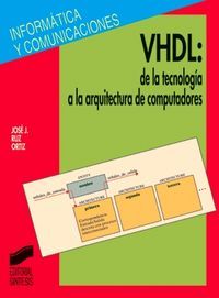 VHDL DE LA TECNOLOGIA A LA ARQUITECTURA DE COMPUTADORES