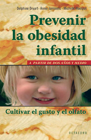 PREVENIR LA OBESIDAD INFANTIL: CULTIVAR EL GUSTO Y EL OLFATO A PARTIR