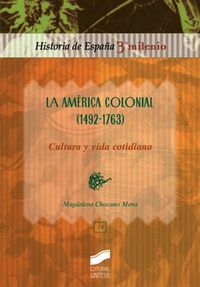 LA AMÉRICA COLONIAL (1492-1763): CULTURA Y VIDA COTIDIANA