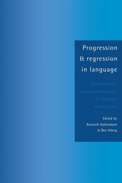 PROGRESSION AND REGRESSION IN LANGUAGE