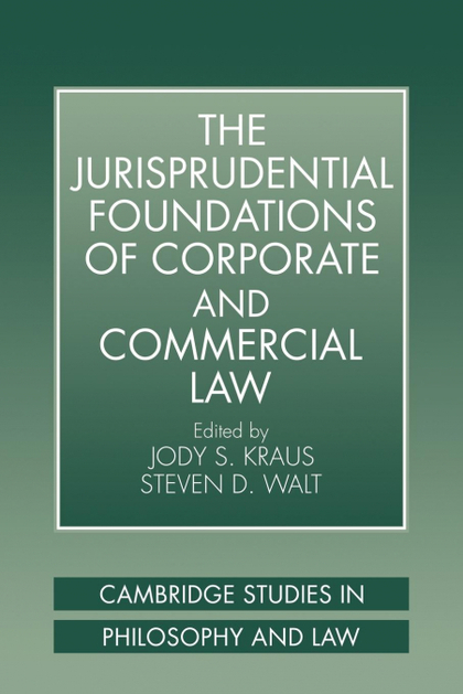 THE JURISPRUDENTIAL FOUNDATIONS OF CORPORATE AND COMMERCIAL LAW