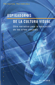 ESPIGADOR@S DE LA CULTURA VISUAL: OTRA NARRATIVA PARA LA EDUCACIÓN DE LAS ARTES VISUALES