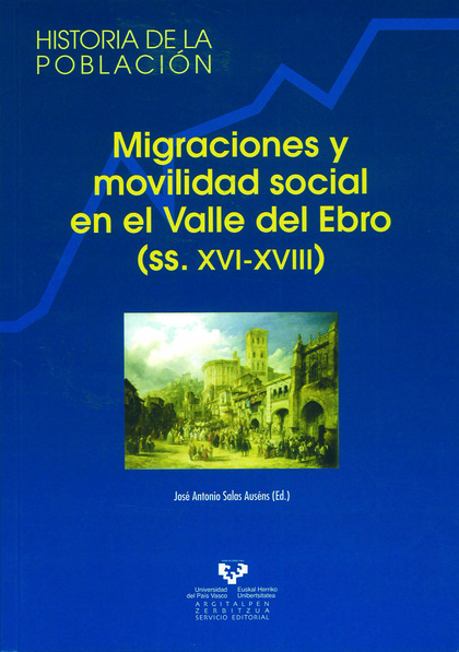 MIGRACIONES Y MOVILIDAD SOCIAL EN EL VALLE DEL EBRO (SS. XVI-XVIII)