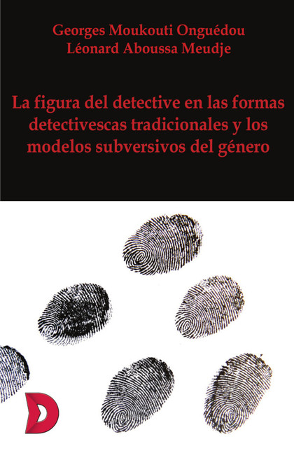 LA FIGURA DEL DETECTIVE EN LAS FORMAS DETECTIVESCAS TRADICIONALES Y LOS MODELOS.