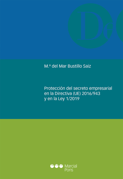 PROTECCIÓN DEL SECRETO EMPRESARIAL EN LA DIRECTIVA (UE) 2016/943 Y EN LA LEY 1/2