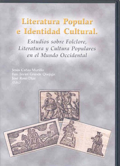 LITERATURA POPULAR E IDENTIDAD CULTURAL. ESTUDIOS SOBRE FOLCLORE, LITERATURA Y C
