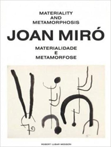 JOAN MIRÓ. MATERIALITY AND METAMORPHOSIS