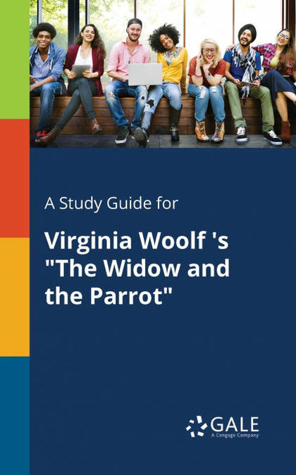 A STUDY GUIDE FOR VIRGINIA WOOLF S 
