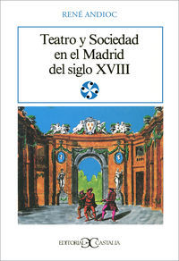 TEATRO Y SOCIEDAD EN EL MADRID DEL SIGLO XVIII