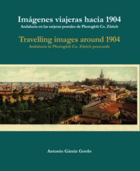 IMÁGENES VIAJERAS HACIA 1904 / TRAVELLING IMAGES AROUND 1904