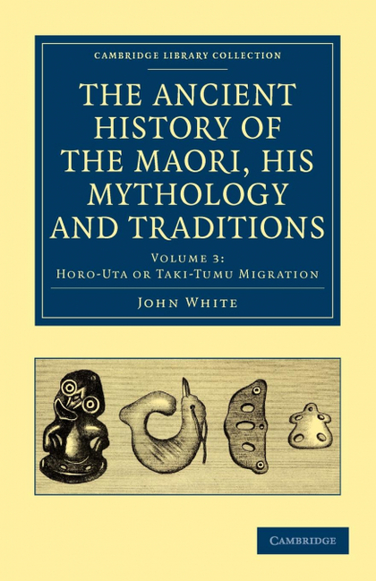 THE ANCIENT HISTORY OF THE MAORI, HIS MYTHOLOGY AND TRADITIONS - VOLUME 3