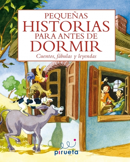 PEQUEÑAS HISTORIAS PARA ANTES DE DORMIR. CUENTOS, FÁBULAS Y LEYENDAS