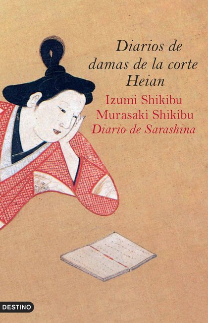 DIARIOS DE DAMAS DE LA CORTE HEIAN: IZUMI SHIKIBU, MURASAKI SHIKIBU, DIARIO DE SARASHINA